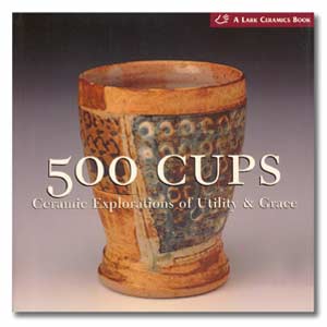500 Cups: Ceramic Explorations of Utility & Grace
