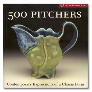 500 Pitchers: Contemporary Expressions of a Classic Form