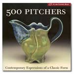 500 Pitchers: Contemporary Expressions of a Classic Form