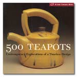 500 Teapots: Contemporary Explorations of a Timeless Design