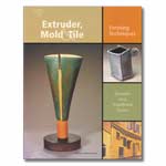 Extruder, Mold & Tile: Forming Techniques
