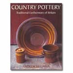 Country Pottery: Traditional Earthenware of Britain