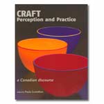 Craft Perception and Practice: A Canadian Discourse