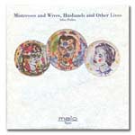 Mistresses and Wives, Husbands and Other Lives