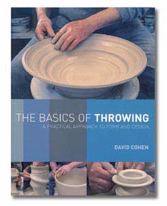 The Basics of Throwing: A Practical Approach to Form and Design