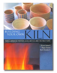 Building Your Own Kiln: Three Japanese Potters Give Advice and Instructions