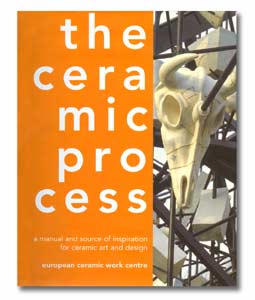 The Ceramic Process: A Manual And Source of Inspiration for Ceramic Art And DesignThe Ceramic Process: A Manual And Source of Inspiration for Ceramic Art And Design