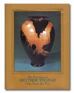 Gifts from the Fire: The Porcelains of Brother Thomas