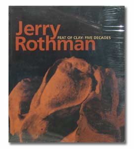 Feat of Clay: Five Decades of Jerry Rothman