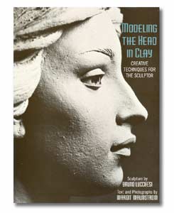 Modeling the Head in Clay: Creative Techniques for the Sculptor