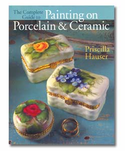 The Complete Guide to Painting on Porcelain & Ceramic