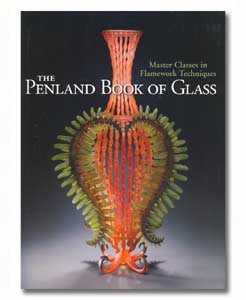 The Penland Book of Glass: Master Classes in Flamework Techniques