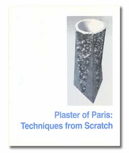 Plaster of Paris: Techniques from Scratch