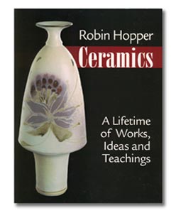 Robin Hopper Ceramics: A Lifetime of Works, Ideas and Teachings
