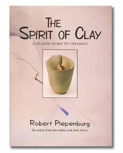 The Spirit of Clay: A Classic Guide to Ceramics