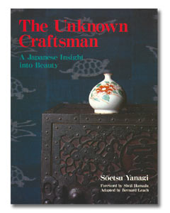The Unknown Craftsman: A Japanese Insight Into Beauty