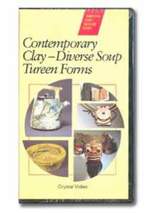 Contemporary Clay: Diverse Soup Tureen Forms (VHS)