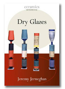 Dry Glazes (Ceramics Handbook)